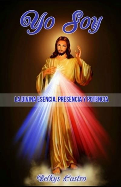 Cover for Belkys Castro · La Divina Esencia Presencia y Potencia (Paperback Bog) (2019)