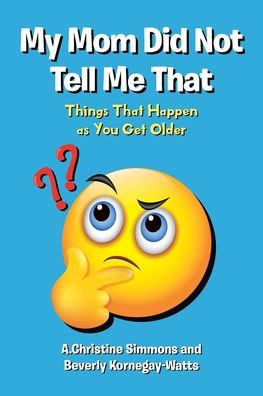 Cover for A Christine Simmons · My Mom Did Not Tell Me That (Paperback Book) (2021)