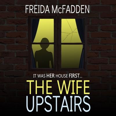 The Wife Upstairs - Freida McFadden - Musiikki - Dreamscape Media - 9781666527261 - tiistai 14. joulukuuta 2021