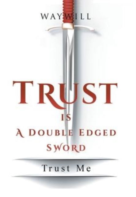 Cover for Waywill · Trust Is a Double Edged Sword (Hardcover Book) (2022)