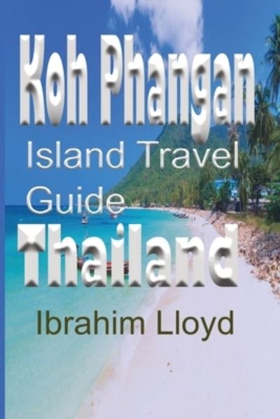 Cover for Ibrahim Lloyd · Koh Phangan Island Travel Guide, Thailand (Paperback Book) (2019)