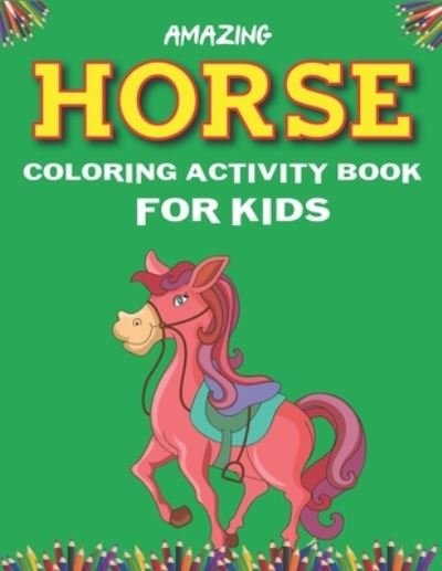 Cover for Farabeen Press · Amazing Horse Coloring Activity Book for Kids (Pocketbok) (2019)