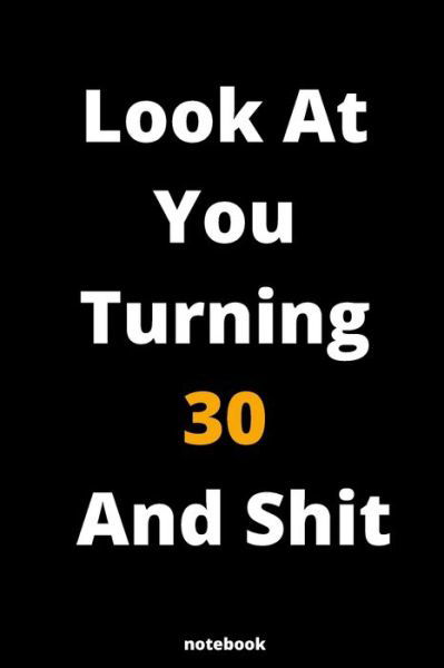 Cover for Notebook Publishing · Look At You Turning 85 And Shit (Pocketbok) (2019)