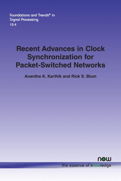 Cover for Anantha K. Karthik · Recent Advances in Clock Synchronization for Packet-Switched Networks - Foundations and Trends (R) in Signal Processing (Pocketbok) (2020)