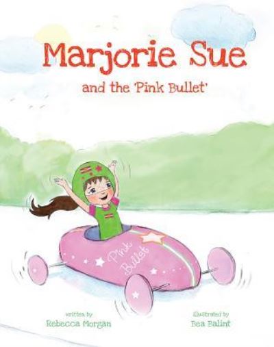 Cover for Rebecca Morgan · Marjorie Sue and the Pink Bullet (Hardcover Book) (2017)