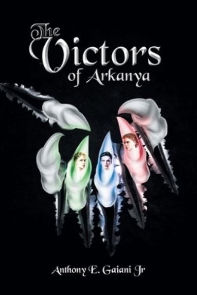 Cover for Gaiani, Anthony E., Jr. · Victors of Arkanya (Bok) (2022)