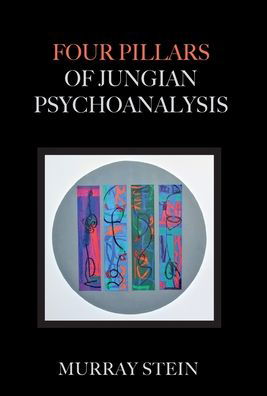 Cover for Murray Stein · Four Pillars of Jungian Psychoanalysis (Hardcover bog) (2022)