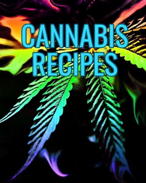 Cover for 420 Journey Recipe Books · Cannabis Recipes (Paperback Bog) (2019)