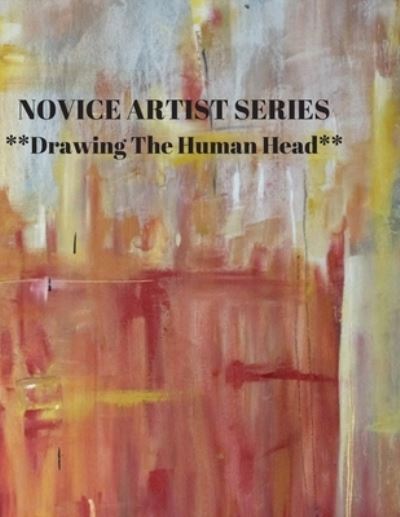 Cover for Larry Sparks · NOVICE ARTIST SERIES **Drawing The Human Head** (Paperback Book) (2019)