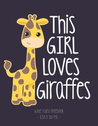 Cover for Cute Critter Press · This Girl Loves Giraffes (Paperback Book) (2019)