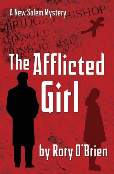 The Afflicted Girl - Rory O'Brien - Książki - Independently Published - 9781700599261 - 18 października 2019