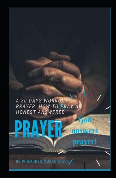 God answers prayer - Phumudzo Mudau (dau) - Bøger - Independently Published - 9781704926261 - 3. november 2019