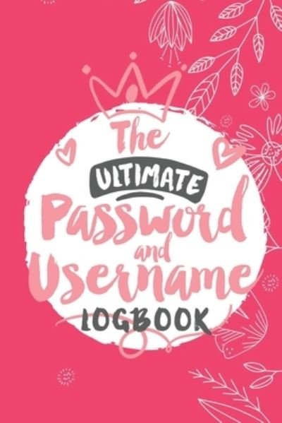 The Ultimate Password And Username Logbook - Jt Journals - Książki - Independently Published - 9781705817261 - 5 listopada 2019