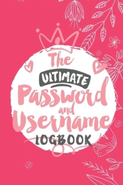 Cover for Jt Journals · The Ultimate Password And Username Logbook (Paperback Book) (2019)