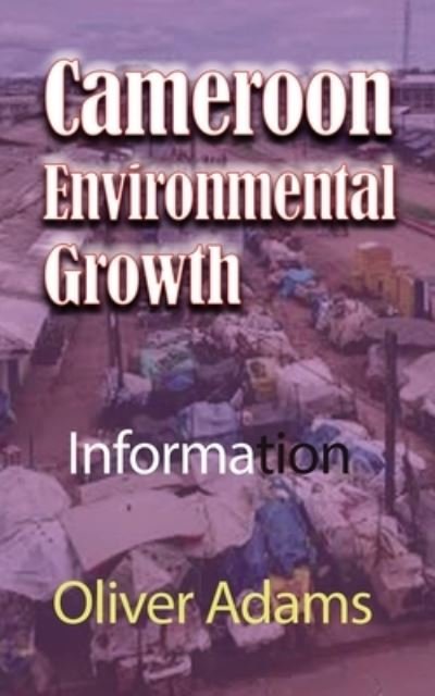 Oliver Adams · Cameroon Environmental Growth (Paperback Book) (2024)