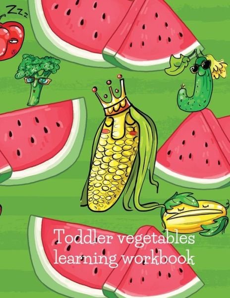 Cover for Cristie Dozaz · Toddler vegetables learning workbook vegetables (Paperback Book) (2020)
