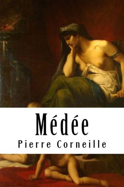 M d e - Pierre Corneille - Bücher - Createspace Independent Publishing Platf - 9781717359261 - 24. April 2018