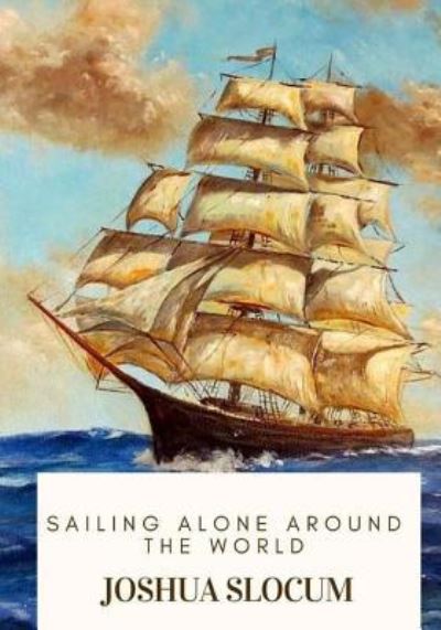 Cover for Joshua Slocum · Sailing Alone Around the World (Pocketbok) (2018)