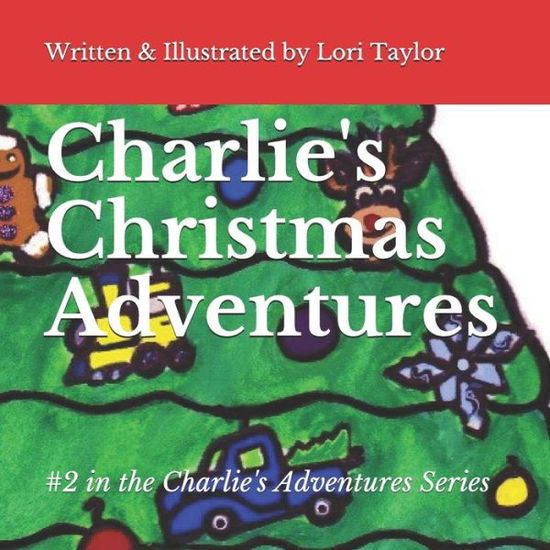 Cover for Lori Taylor · Charlie's Christmas Adventures (Paperback Book) (2018)