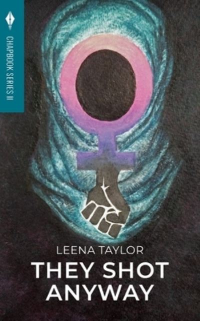 Cover for Leena Taylor · They Shot Anyway : Toho Publishing Chapbook Series II (Paperback Book) (2020)