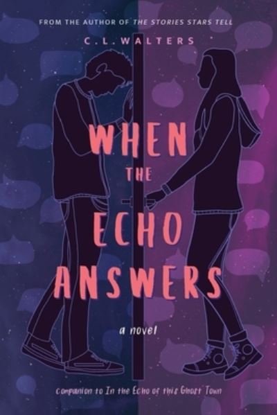 When the Echo Answers: A Companion to In the Echo of this Ghost Town - Cl Walters - Books - Mixed Plate Press - 9781735070261 - October 12, 2021