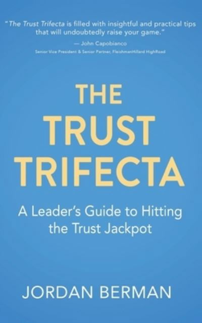 Cover for Jordan Berman · The Trust Trifecta: A Leader's Guide to Hitting the Trust Jackpot (Hardcover bog) (2020)