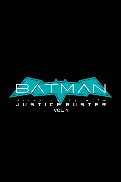 Cover for Eiichi Shimizu · Batman: Justice Buster Vol. 4 (Paperback Bog) (2024)