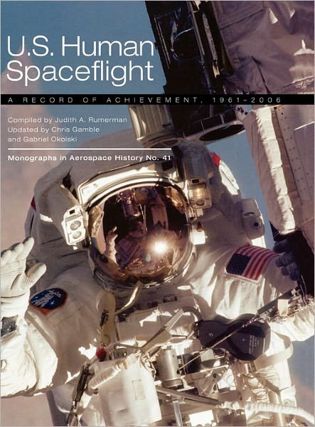 Cover for Nasa History Division · U.s. Human Spaceflight: a Record of Achievement, 1961-2006. Monograph in Aerospace History No. 41, 2007. (Nasa Sp-2007-4541) (Hardcover Book) (2011)