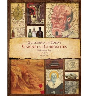 Cover for Guillermo del Toro · Guillermo Del Toro - Cabinet of Curiosities (Hardcover Book) (2013)