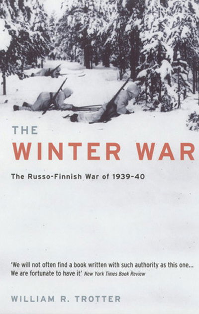 Cover for William R. Trotter · The Winter War: The Russo-Finnish War of 1939-40 (Paperback Book) (2013)