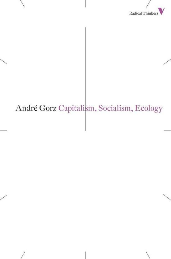 Cover for Andre Gorz · Capitalism, Socialism, Ecology - Radical Thinkers Set 07 (Pocketbok) (2013)