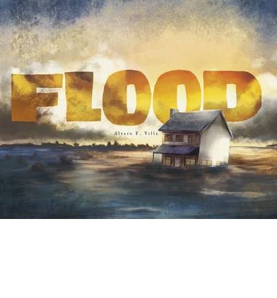 Cover for Villa .f Alvara · Flood - Fiction Picture Books (Pocketbok) (2014)