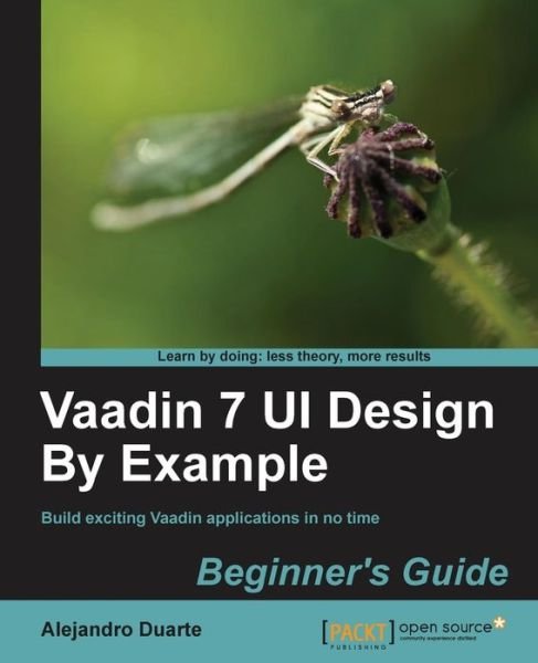 Cover for Alejandro Duarte · Vaadin 7 UI Design By Example: Beginner's Guide (Pocketbok) (2013)