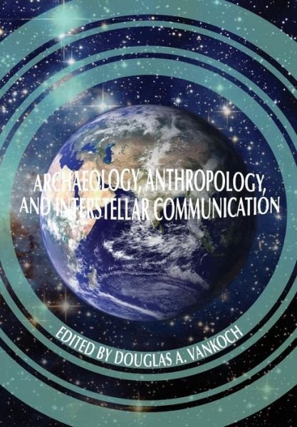 Cover for Nasa History Office · Archaeology, Anthropology and Interstellar Communication (Paperback Book) (2014)