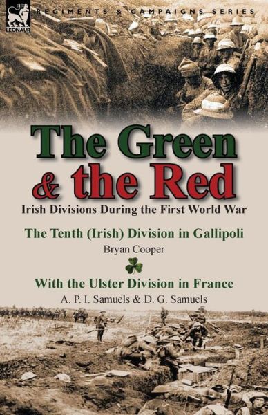 Cover for Major Bryan Cooper · The Green &amp; the Red: Irish Divisions During the First World War-The Tenth (Irish) Division in Gallipoli by Bryan Cooper &amp; with the Ulster D (Paperback Book) (2014)