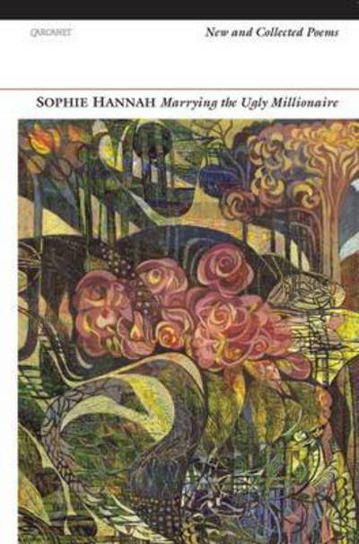 Cover for Sophie Hannah · Marrying the Ugly Millionaire: New and Collected Poems (Hardcover Book) (2015)