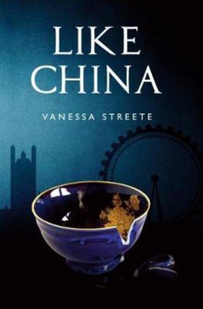 Cover for Vanessa Streete · Like China (Paperback Book) (2018)