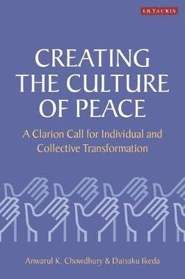 Cover for Anwarul K. Chowdhury · Creating the Culture of Peace: A Clarion Call for Individual and Collective Transformation (Hardcover Book) (2020)