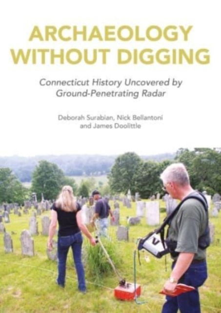 Cover for Deborah Surabian · Archaeology Without Digging: Connecticut History Uncovered by Ground-Penetrating Radar (Pocketbok) (2023)