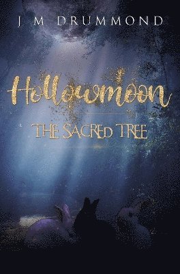 J M Drummond · Hollowmoon: The Sacred Tree (Paperback Book) (2024)