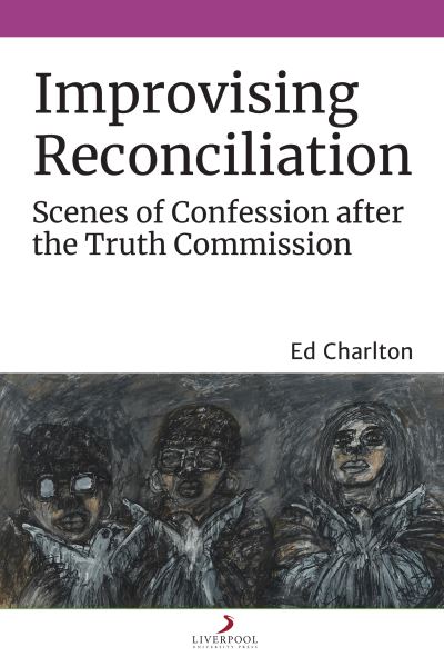 Cover for Ed Charlton · Improvising Reconciliation: Confession After the Truth Commission (Paperback Book) (2021)