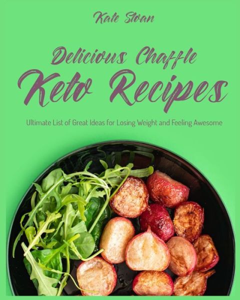 Cover for Kate Sloan · Delicious Chaffle Keto Recipes (Paperback Book) (2021)