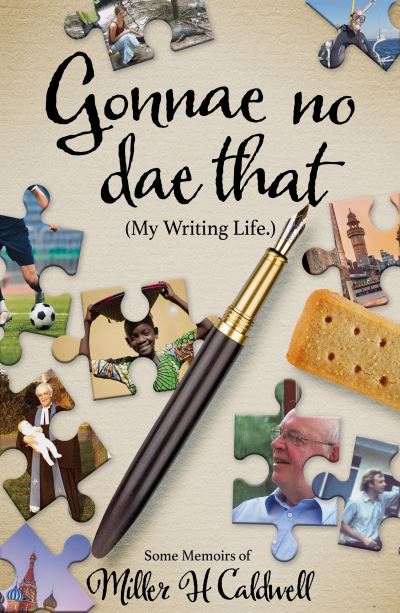Gonnae No Dae That - Miller Caldwell - Books - Troubador Publishing - 9781803137261 - June 28, 2023