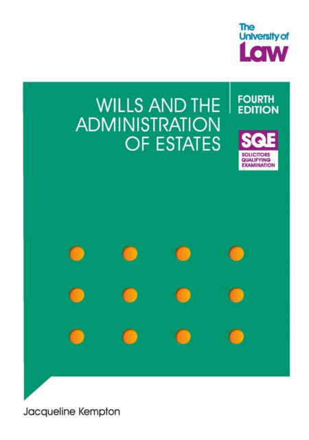 SQE - Wills and the Administration of Estates 4e - Jacqui Kempton - Books - The University of Law Publishing Limited - 9781805021261 - September 1, 2024