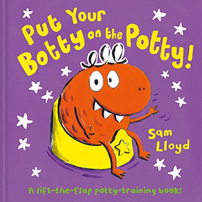 Cover for Sam Lloyd · Put Your Botty on the Potty (Board book) (2020)