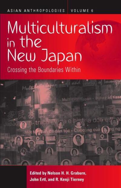 Cover for Nelson Graburn · Multiculturalism in the New Japan: Crossing the Boundaries within - Asian Anthropologies (Hardcover Book) [Revised edition] (2008)