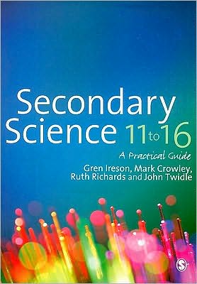 Cover for Gren Ireson · Secondary Science 11 to 16: A Practical Guide (Paperback Book) (2010)