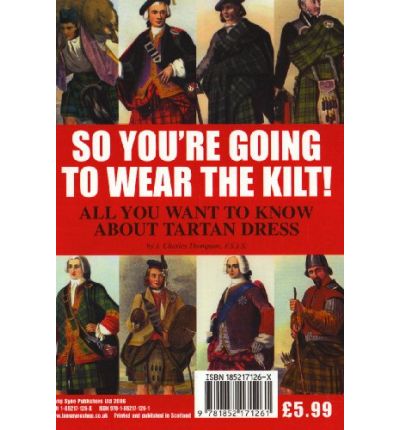 Cover for J.Charles Thompson · So You're Going to Wear the Kilt!: All You Need to Know About Highland Dress and How to Find Your Tartan (Pocketbok) [Revised edition] (1989)