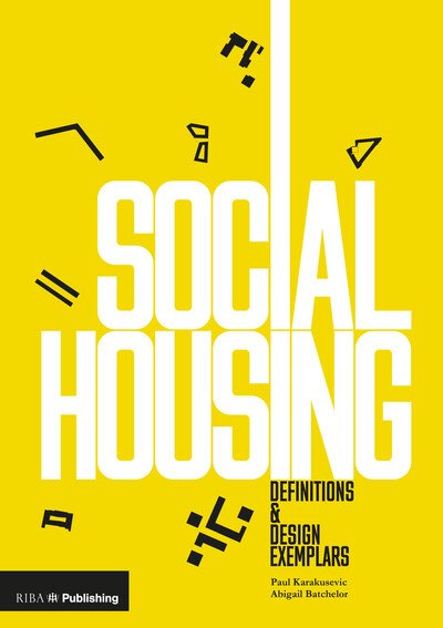 Cover for Paul Karakusevic · Social Housing: Definitions and Design Exemplars (Hardcover Book) (2017)