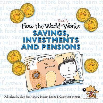 How the World Really Works: Savings, Investments & Pensions - Guy Fox - Books - Guy Fox Publishing - 9781904711261 - November 15, 2016